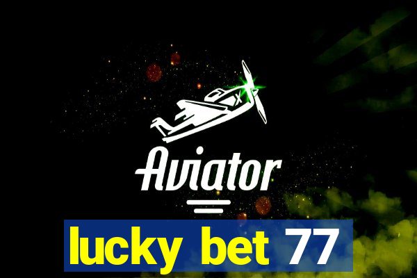 lucky bet 77